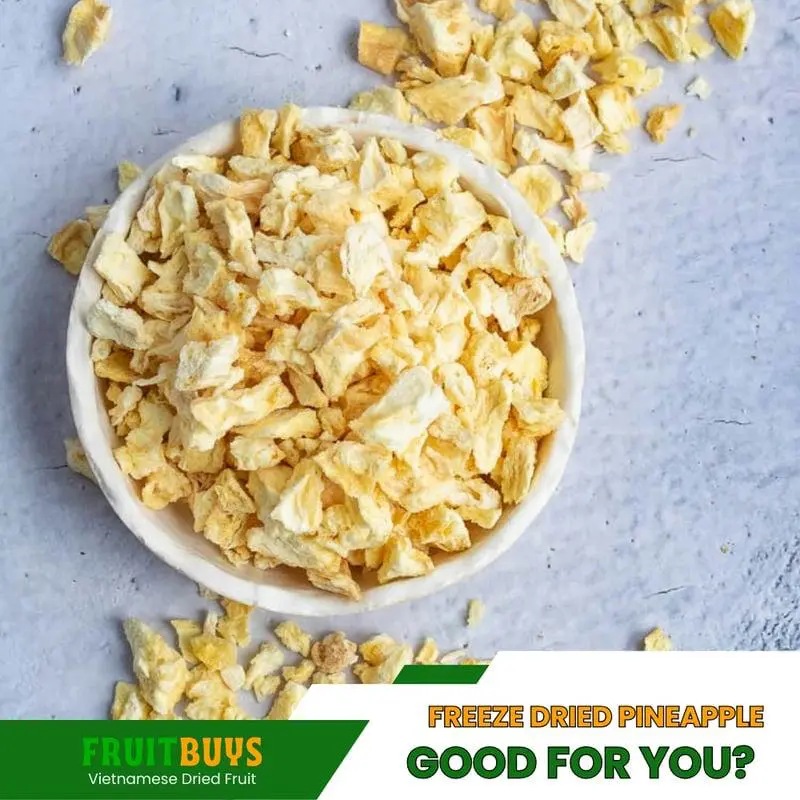 FruitBuys Vietnam  Health Benefits Of Freeze Dried Pineapple Good for You-23919