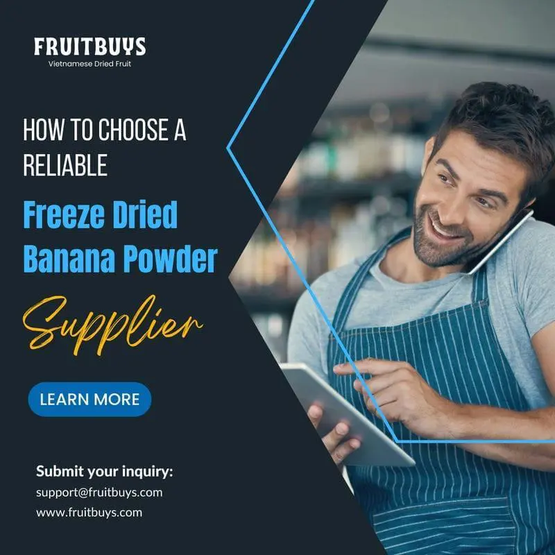 How To Choose A Reliable Freeze-Dried Bananas Powder Supplier? FruitBuys Vietnam FruitBuys Vietnam Freeze Dried Banana Powder Supplier 231021