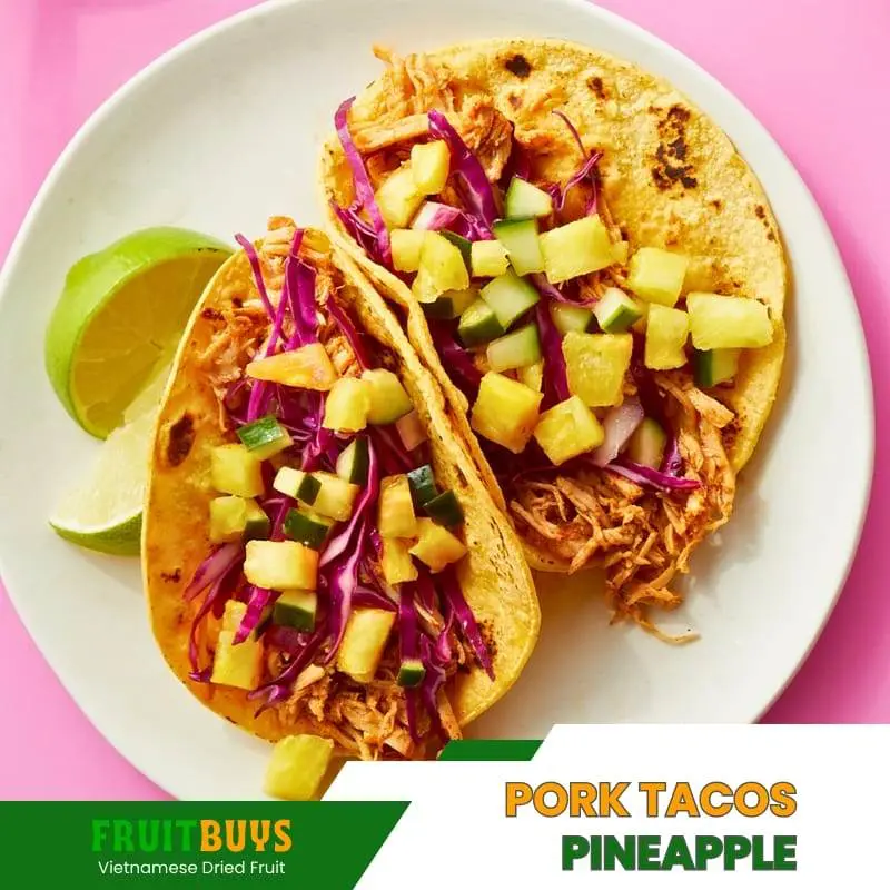 FruitBuys Vietnam Pork Tacos Dried Chili Pineapple 23112