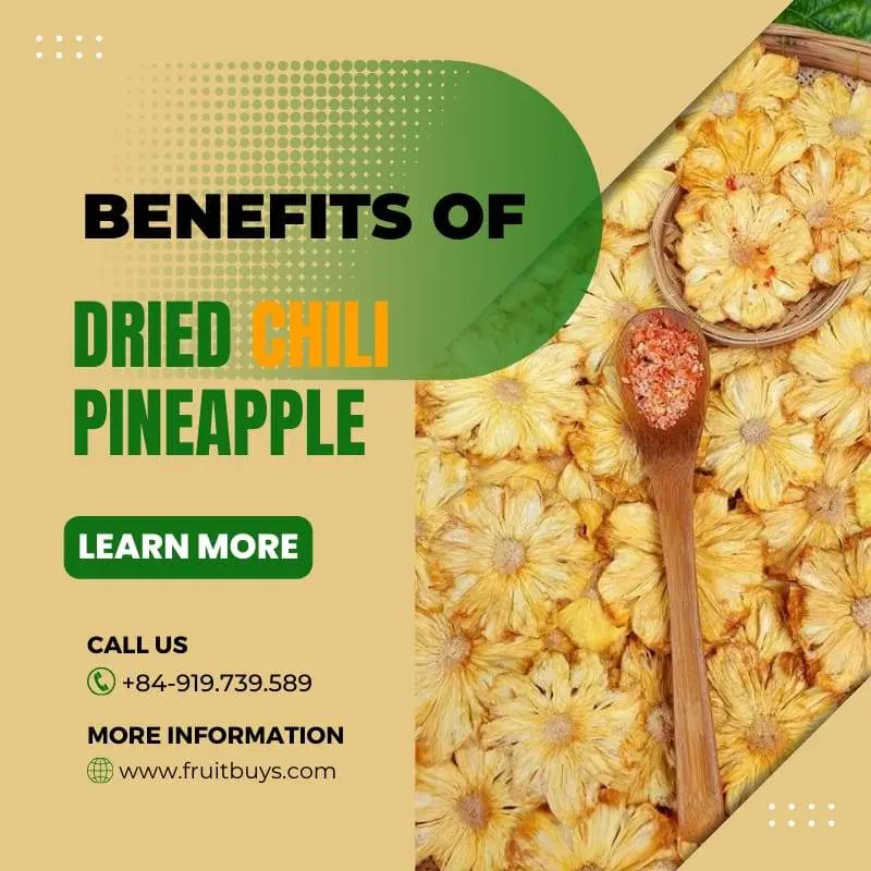 What Are The Advantages Of Consuming Dried Chili Pineapple As A Spicy Snack? FruitBuys Vietnam What Are The Benefits Of Dried Chili Pineapple (Spicy Snack) 23112