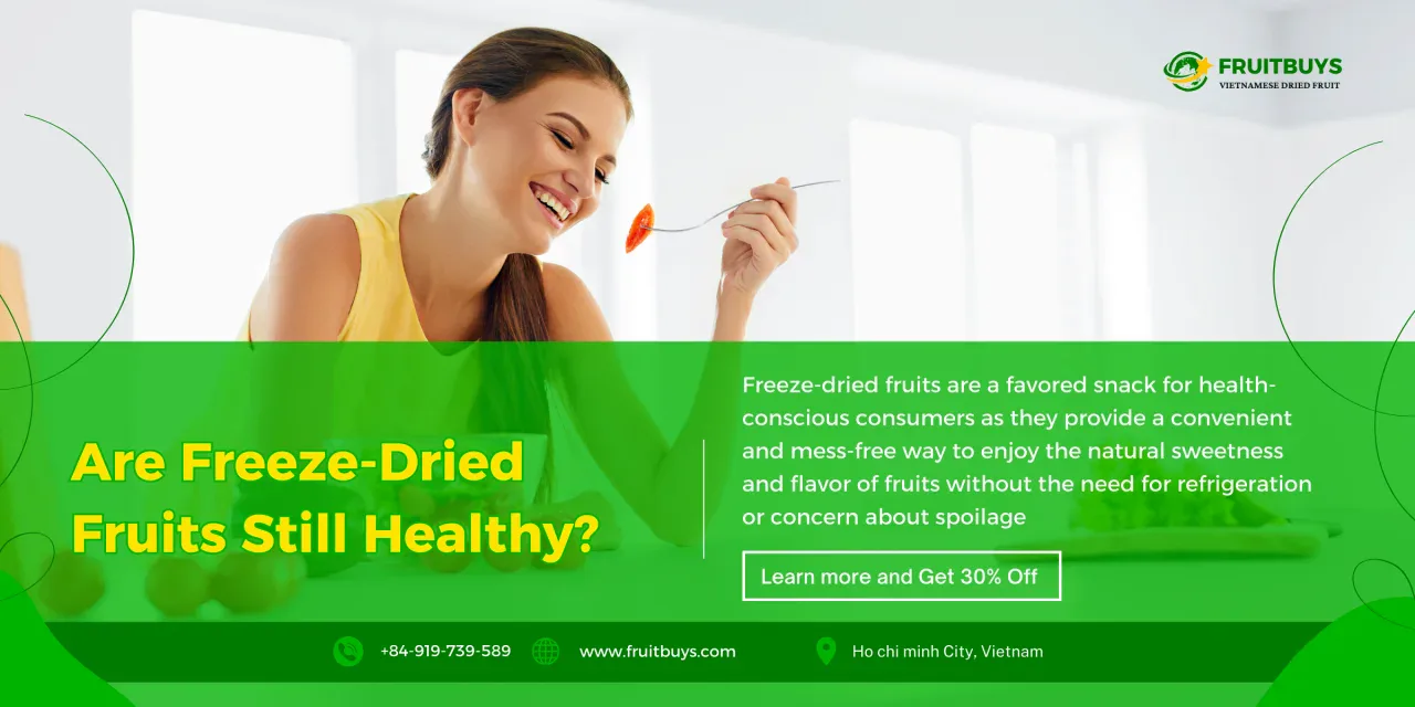 FruitBuys Vietnam   231222 Are Freeze Dried Fruits Still Healthy