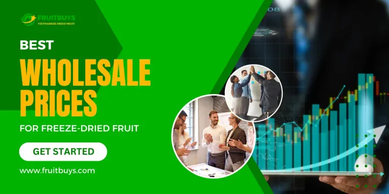 How To Score The Sweetest Deals: Unlocking The Best Wholesale Prices For Freeze-Dried Fruit FruitBuys Vietnam 231222 Best Wholesale Prices For Freeze Dried Fruit