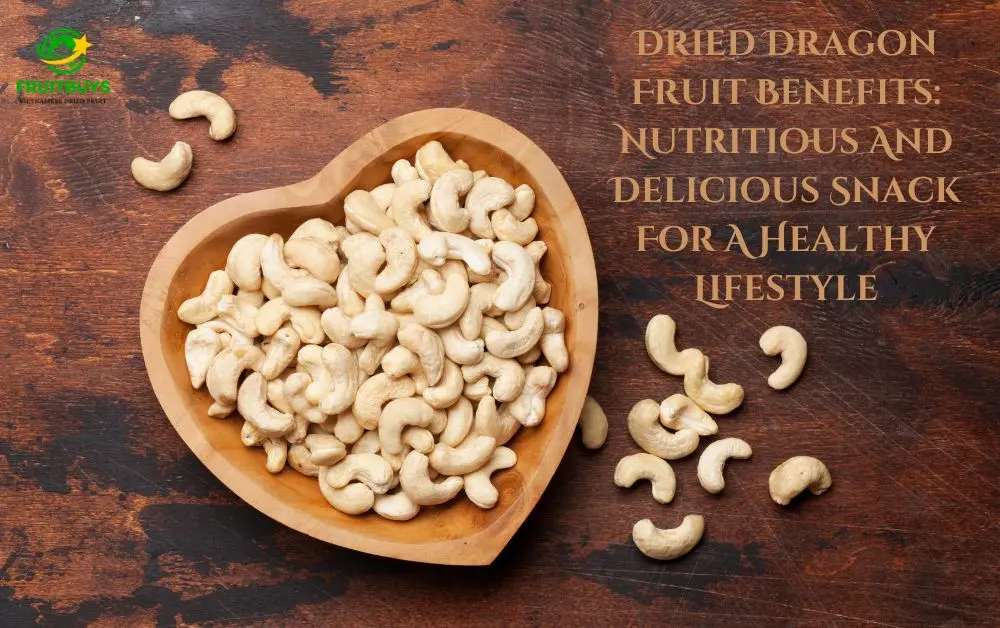 fruitbuys vietnam dried dragon fruit benefits nutritious and delicious snack for a healthy lifestyle 1 FruitBuys Vietnam Dried Dragon Fruit Benefits Nutritious And Delicious Snack For A Healthy Lifestyle (1)