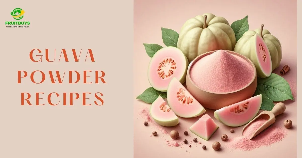 Unlock The Power Of Guava Powder Recipes With FruitBuys Vietnam: 7 Delicious Creations Await! FruitBuys Vietnam Guava Powder Recipes