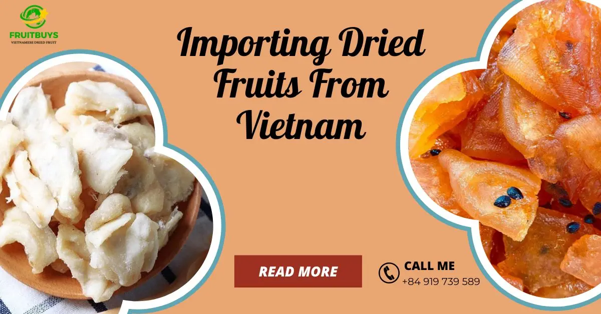 The Complete Guide To Importing Dried Fruits From Vietnam FruitBuys Vietnam Importing Dried Fruits From Vietnam